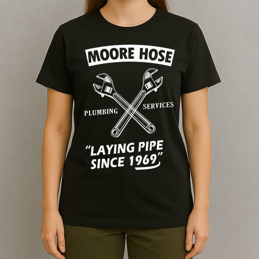 Moore Hose Plumbing Services Since 1969 Funny Plumbing T-Shirt
