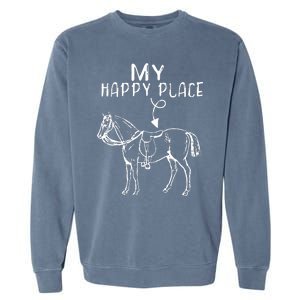 My Happy Place Horse Lover Horseback Riding Equestrian Garment-Dyed Sweatshirt