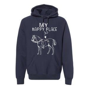 My Happy Place Horse Lover Horseback Riding Equestrian Premium Hoodie