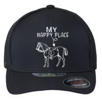 My Happy Place Horse Lover Horseback Riding Equestrian Gifts Flexfit Unipanel Trucker Cap