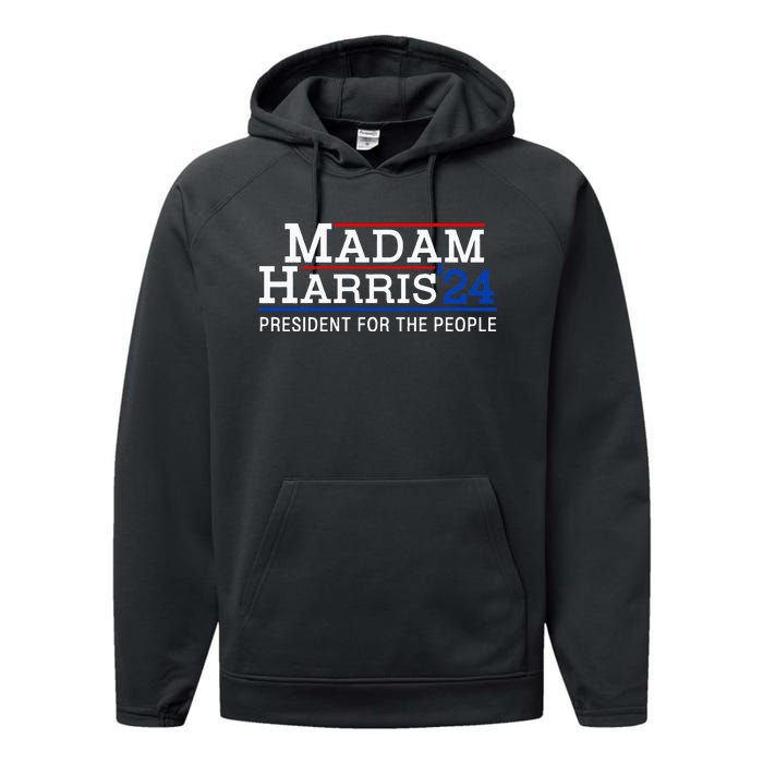 Madam Harris President For The People Kamala Harris 2024 Performance Fleece Hoodie