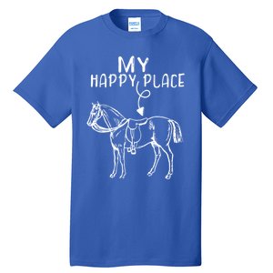 My Happy Place Horse Lover Horseback Riding Equestrian Gift Tall T-Shirt