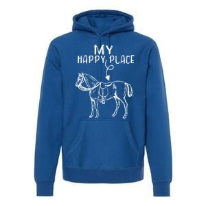 My Happy Place Horse Lover Horseback Riding Equestrian Gift Premium Hoodie