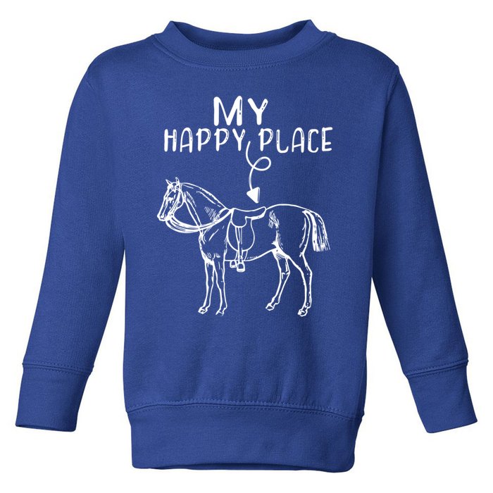 My Happy Place Horse Lover Horseback Riding Equestrian Gift Toddler Sweatshirt