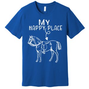 My Happy Place Horse Lover Horseback Riding Equestrian Gift Premium T-Shirt