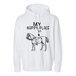 My Happy Place Horse Lover Horseback Riding Equestrian Gift Garment-Dyed Fleece Hoodie