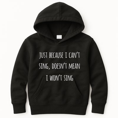 Music Humor Quote Funny Singing CanT Sing Love Song Gift Kids Hoodie