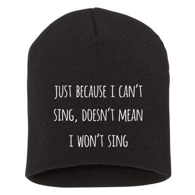 Music Humor Quote Funny Singing CanT Sing Love Song Gift Short Acrylic Beanie