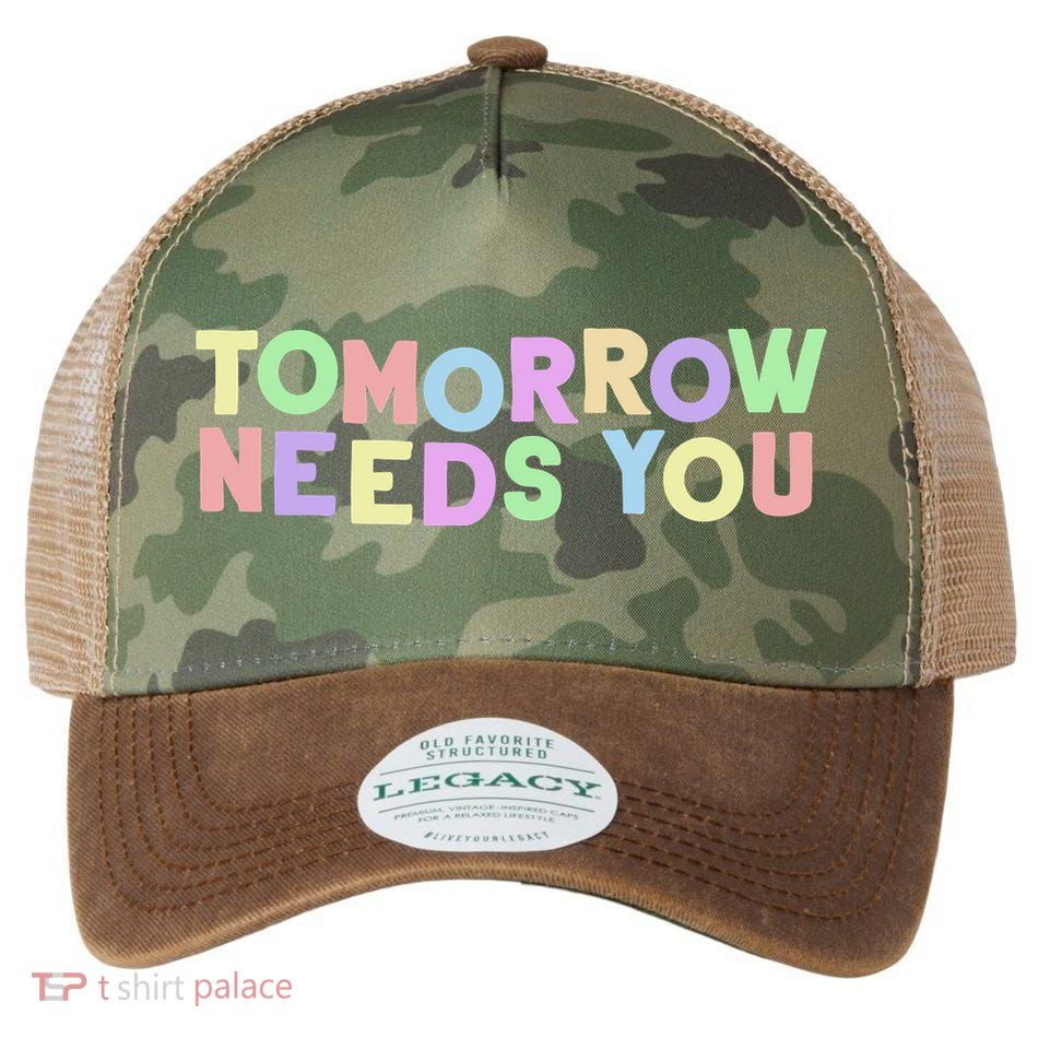 Mental Health Quote Tomorrow Needs You Legacy Tie Dye Trucker Hat