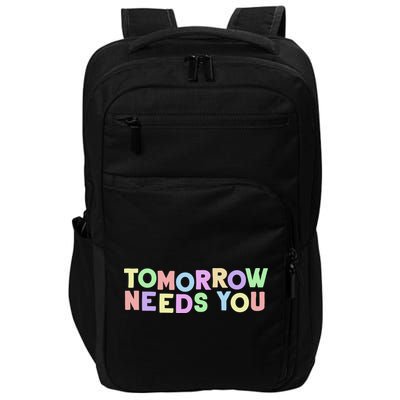 Mental Health Quote Tomorrow Needs You Impact Tech Backpack