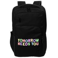 Mental Health Quote Tomorrow Needs You Impact Tech Backpack