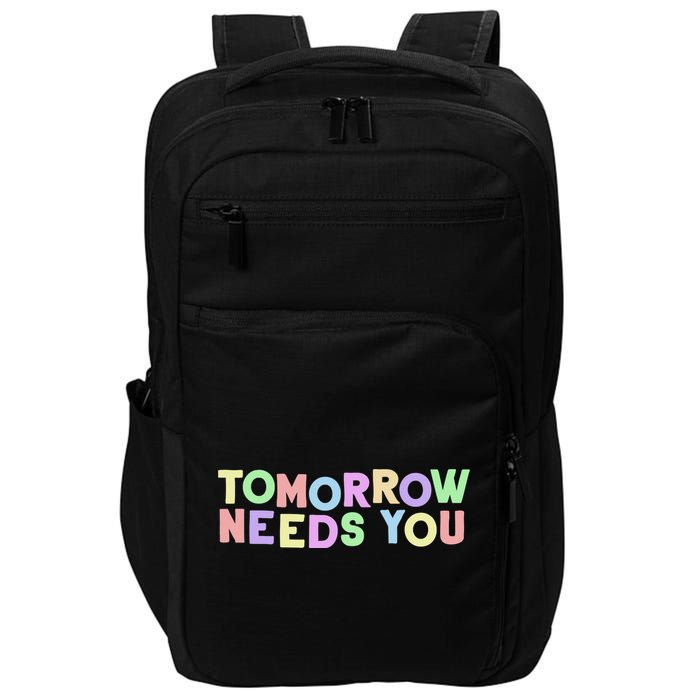 Mental Health Quote Tomorrow Needs You Impact Tech Backpack