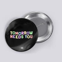 Mental Health Quote Tomorrow Needs You Button