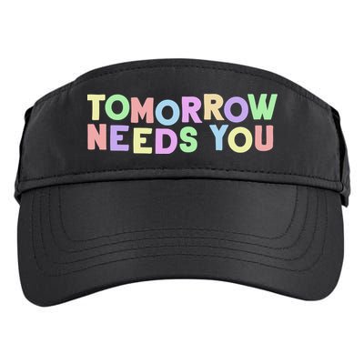 Mental Health Quote Tomorrow Needs You Adult Drive Performance Visor