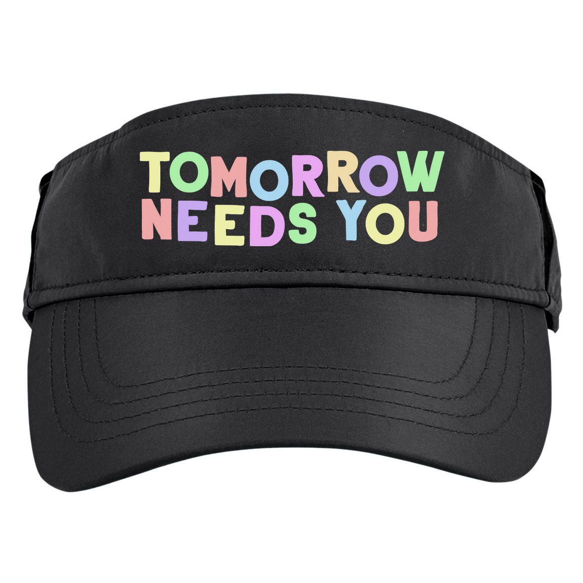 Mental Health Quote Tomorrow Needs You Adult Drive Performance Visor