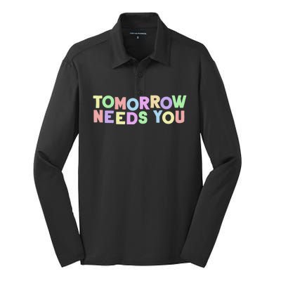 Mental Health Quote Tomorrow Needs You Silk Touch Performance Long Sleeve Polo