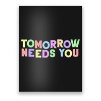 Mental Health Quote Tomorrow Needs You Poster