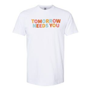 Mental Health Quote Tomorrow Needs You Softstyle CVC T-Shirt