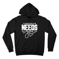 Mental Health Quote Tomorrow Needs You Hoodie