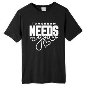 Mental Health Quote Tomorrow Needs You Tall Fusion ChromaSoft Performance T-Shirt