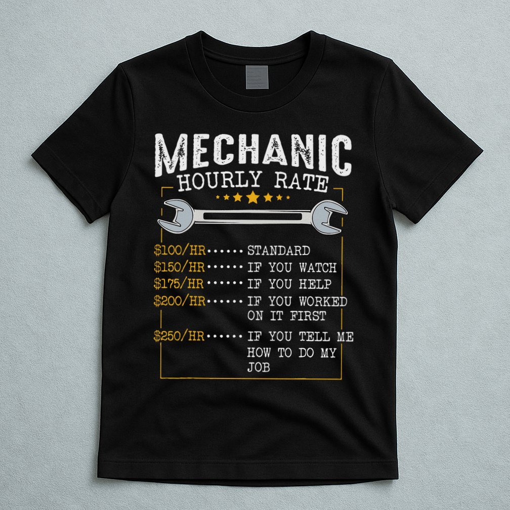 Mechanic Hourly Rate Car Mechatronics Engineer Profession Car Gift T-Shirt