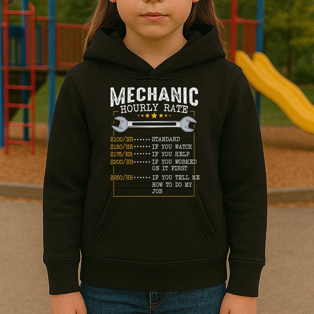 Mechanic Hourly Rate Car Mechatronics Engineer Profession Car Gift Kids Hoodie