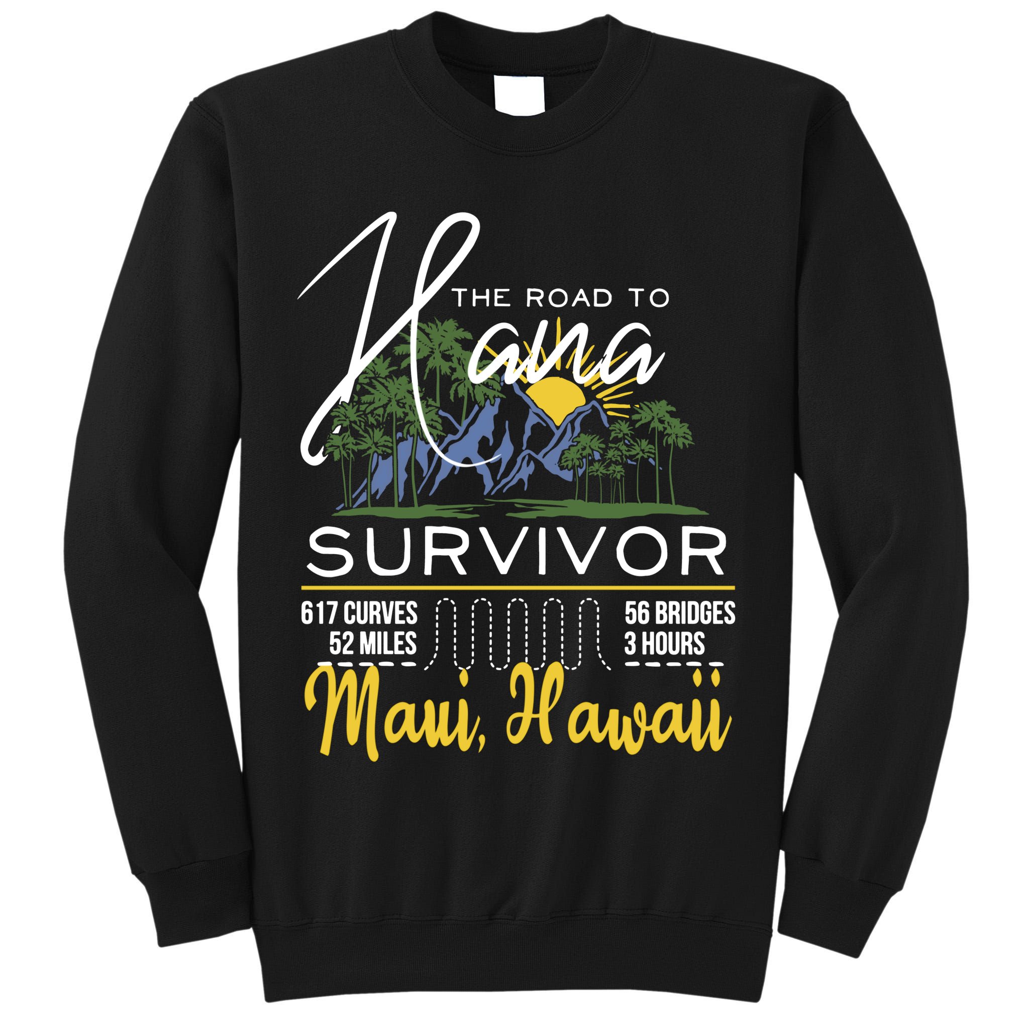 Maui Hawaii Road To Hana Survivor 617 Curves Tall Sweatshirt