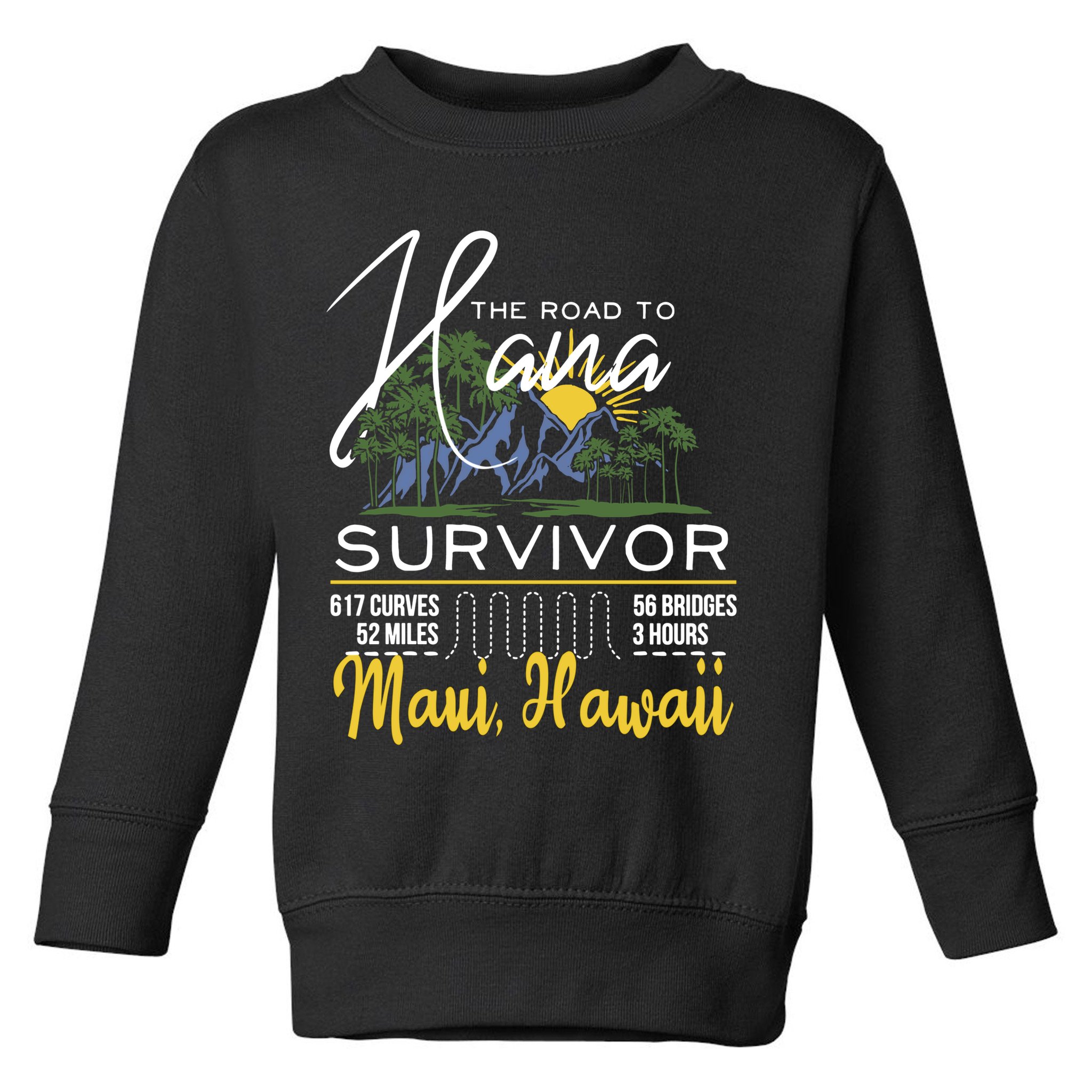 Maui Hawaii Road To Hana Survivor 617 Curves Toddler Sweatshirt