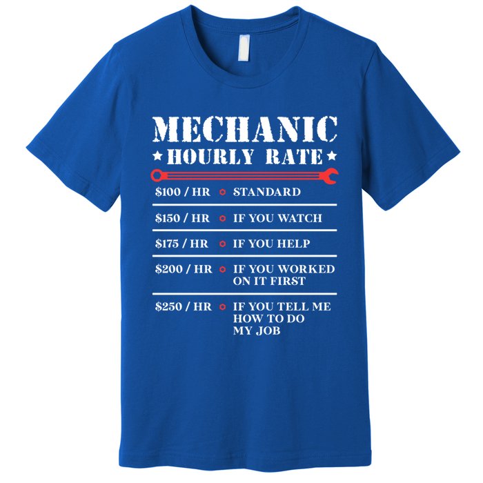 Mechanic Hourly Rate Funny Car Motorcycle Labor Gift Meaningful Gift Premium T-Shirt