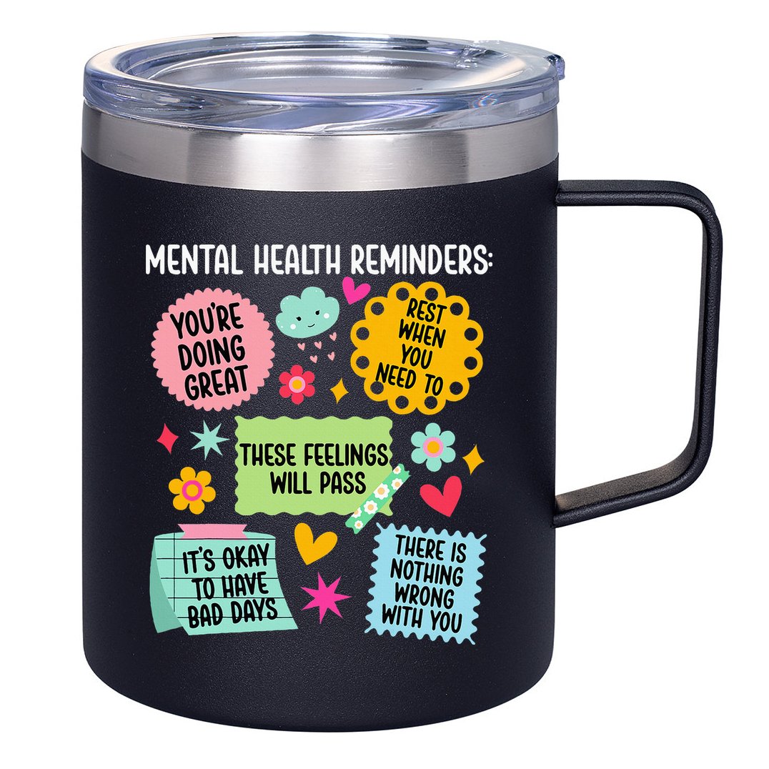 Mental Health Reminders Mental Health Awareness Month 12oz Stainless Steel Coffee Mug