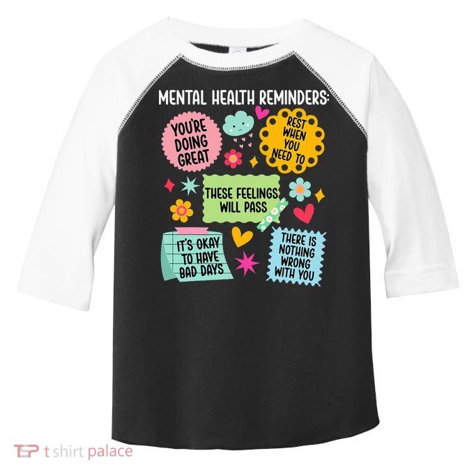 Mental Health Reminders Mental Health Awareness Month Toddler Fine Jersey T-Shirt