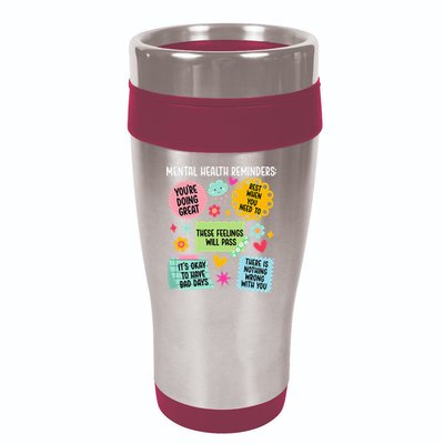 Mental Health Reminders Mental Health Awareness Month 16oz Travel Tumbler