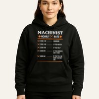 Machinist Hourly Rate Machining Hoodie