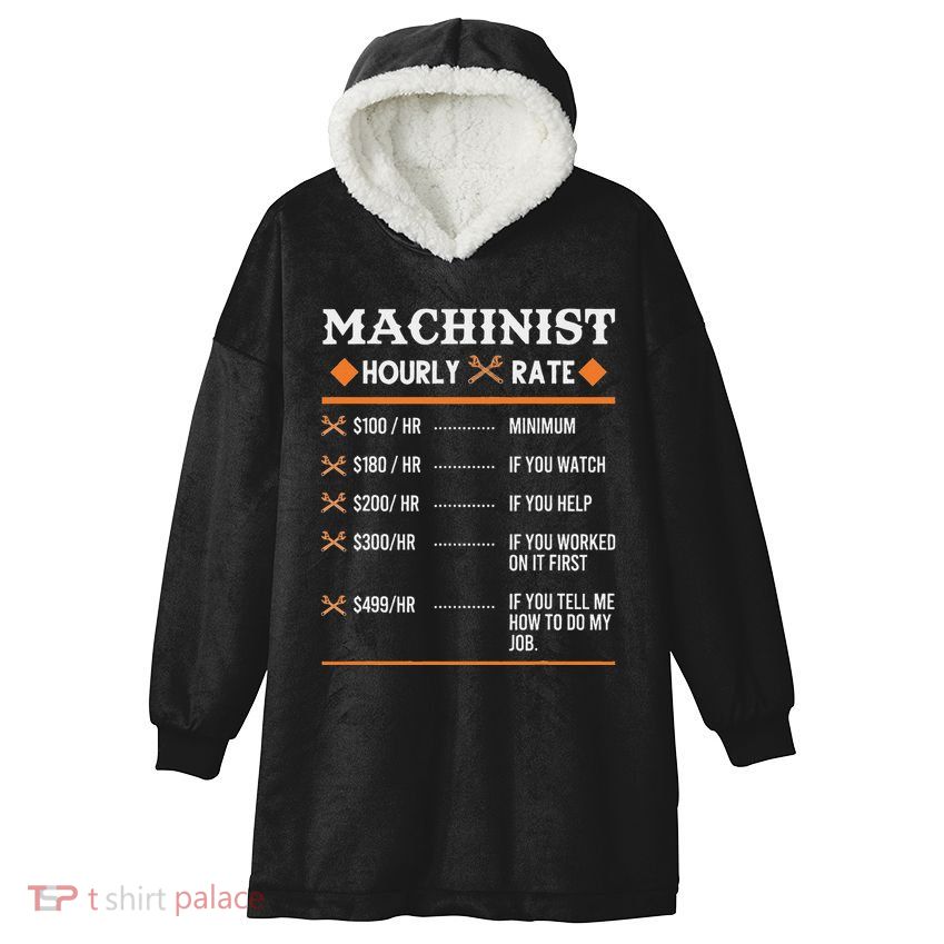 Machinist Hourly Rate Machining Hooded Wearable Blanket