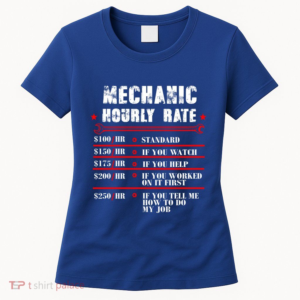 Mechanic Hourly Rate Funny Car Motorcycle Labor Mechanic Gift Womens T-Shirt