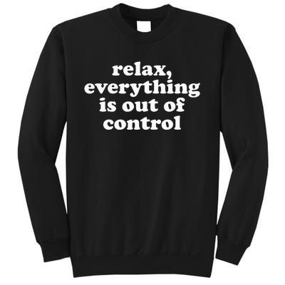 Mental Health Relax Everything Is Out Of Control Sweatshirt