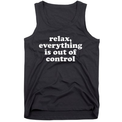 Mental Health Relax Everything Is Out Of Control Tank Top