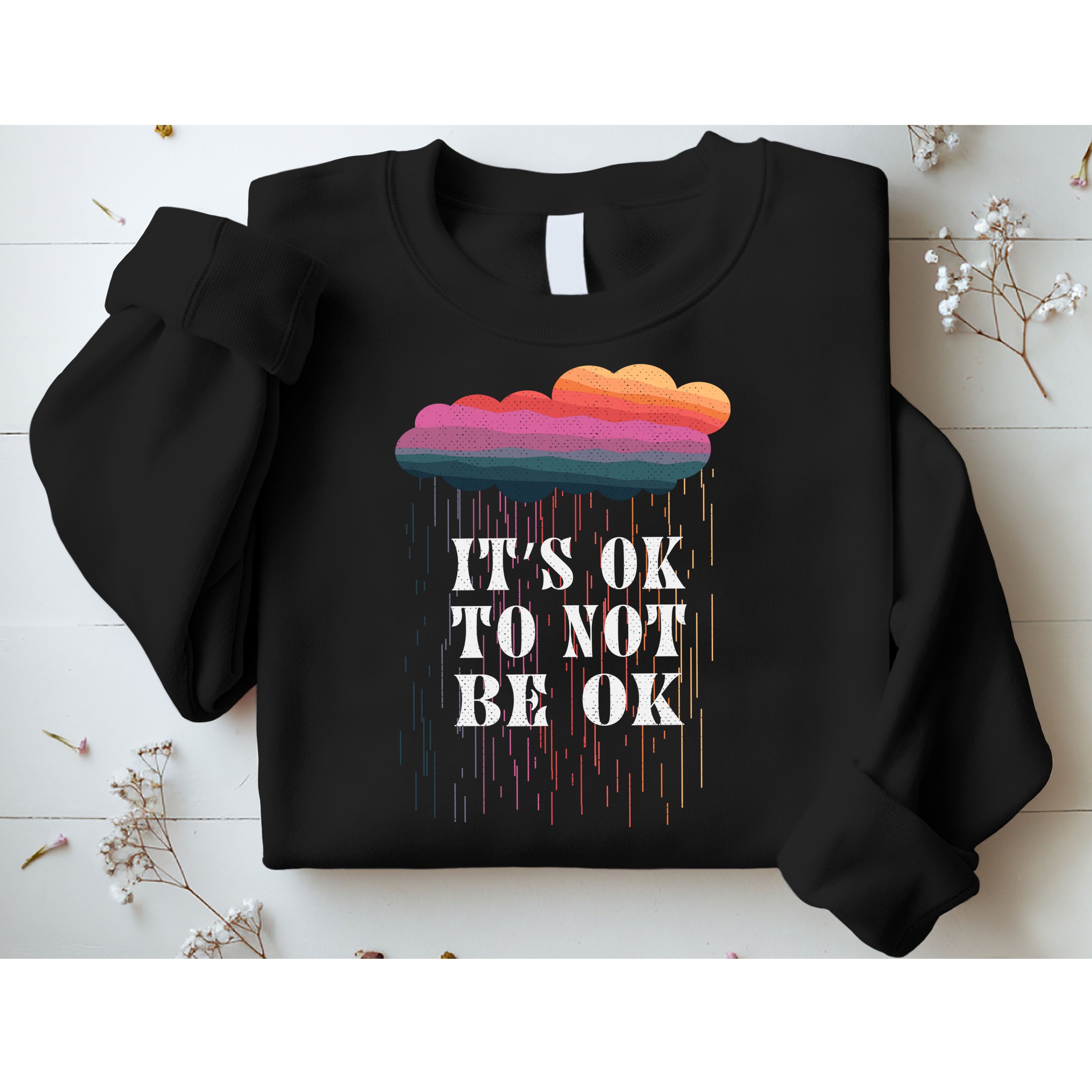 Mental Health Rain It's OKAY To Not Be Ok Sweatshirt
