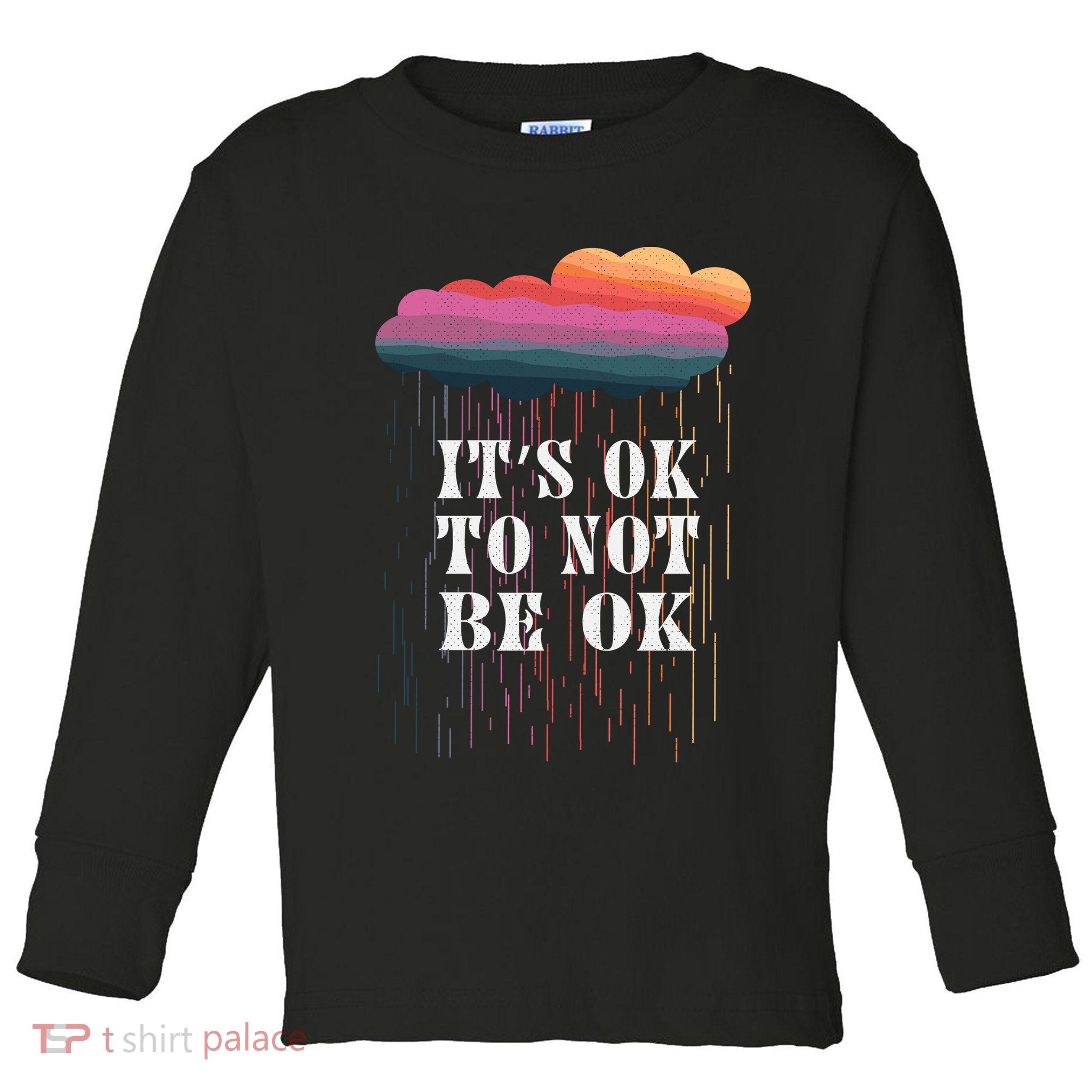 Mental Health Rain It's OKAY To Not Be Ok Toddler Long Sleeve Shirt