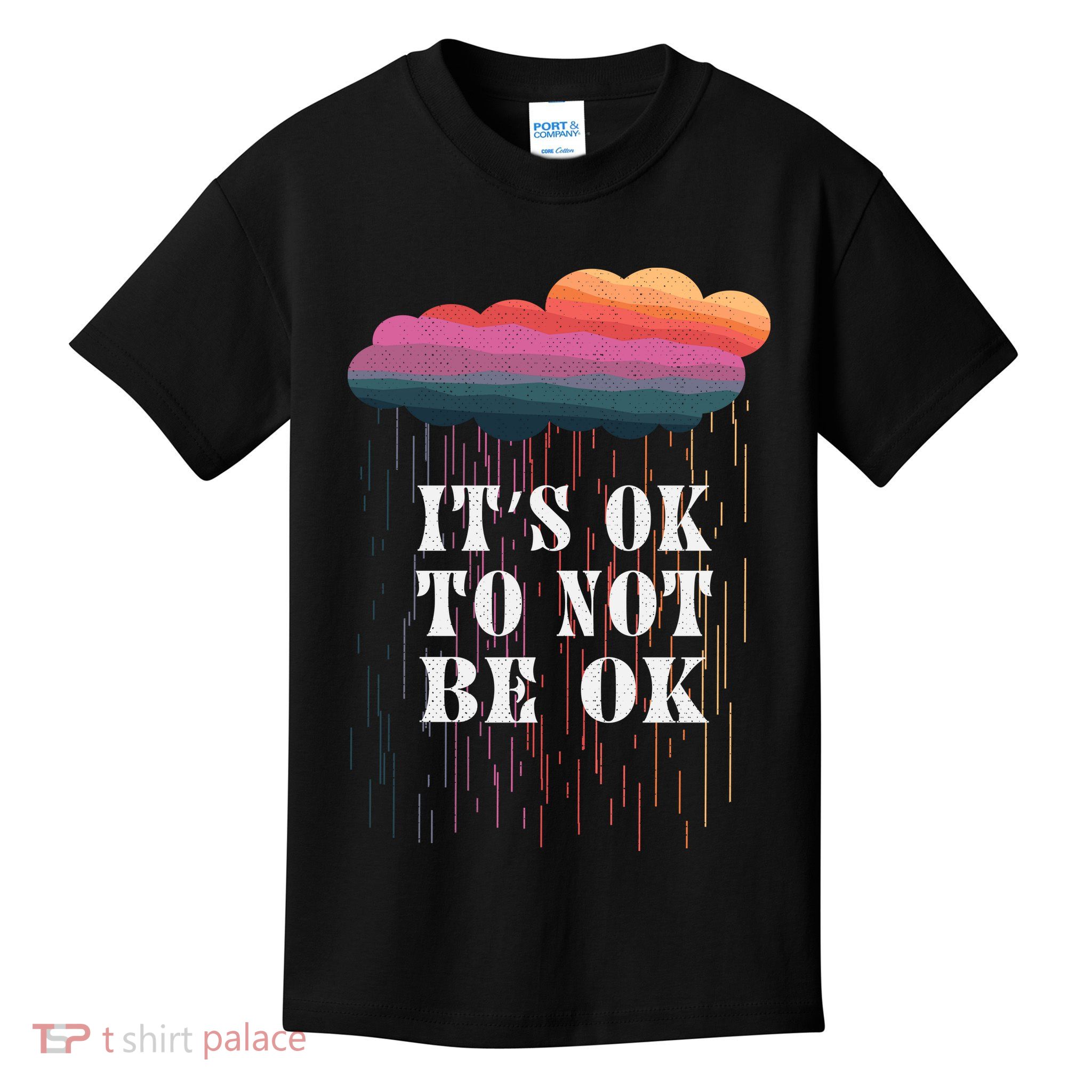 Mental Health Rain It's OKAY To Not Be Ok Kids T-Shirt