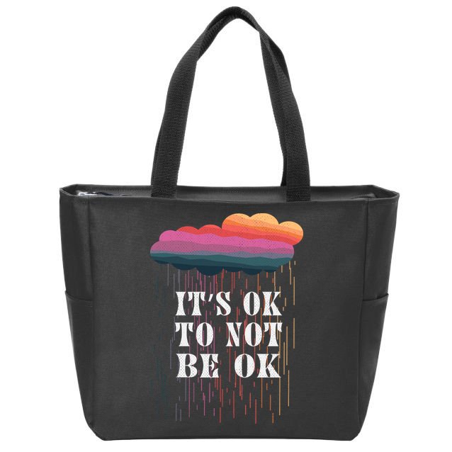 Mental Health Rain It's OKAY To Not Be Ok Zip Tote Bag