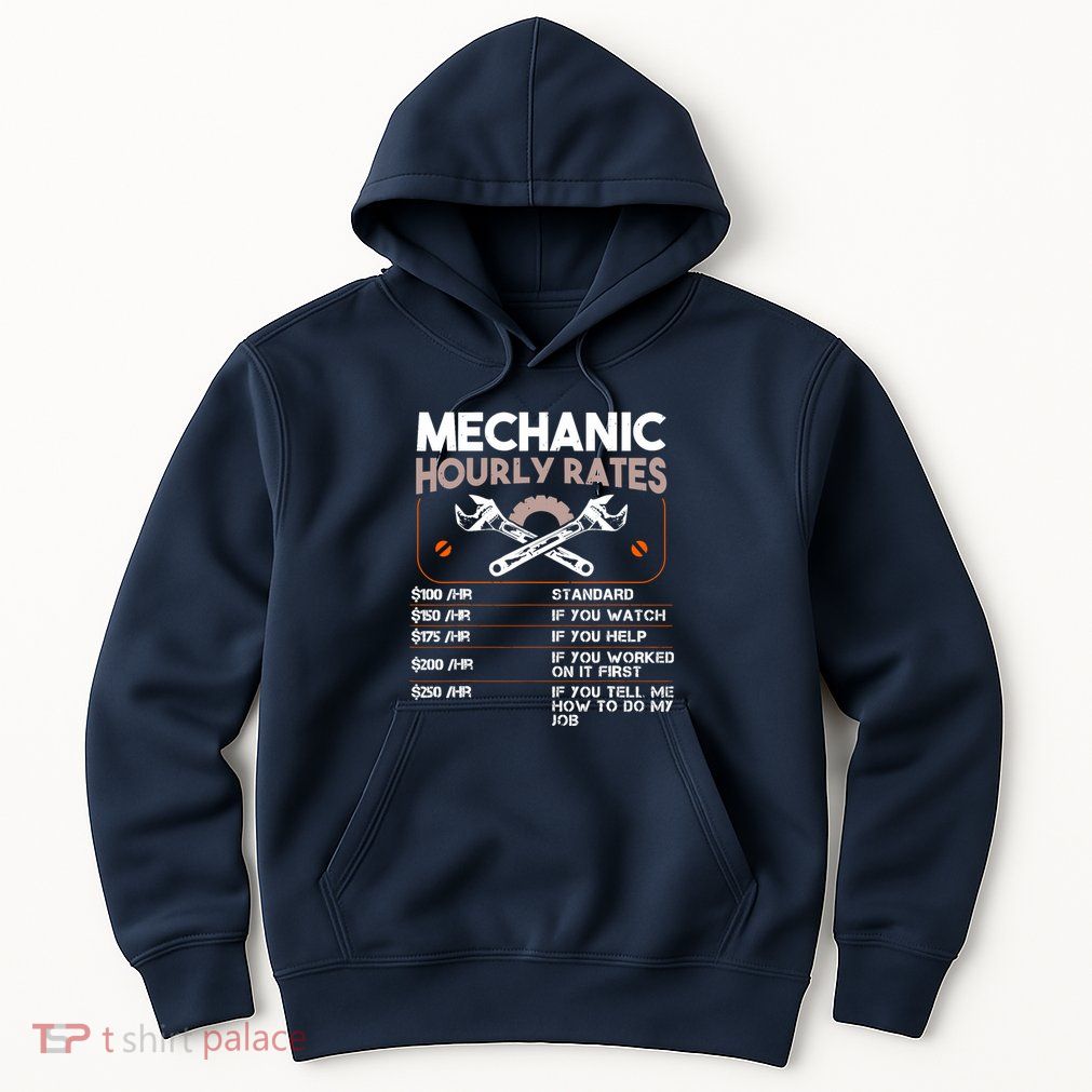 Mechanic Hourly Rate Gift For Funny Labor Rates Hoodie
