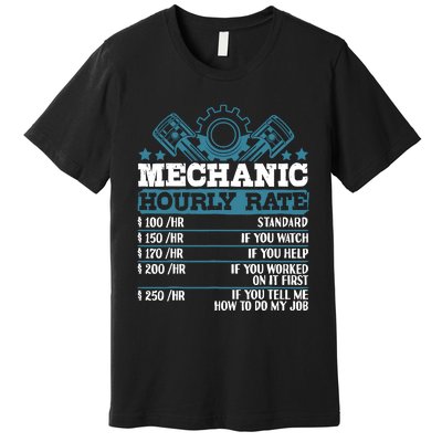 Mechanic Hourly Rate | Auto Mechanic Gifts Premium T-Shirt