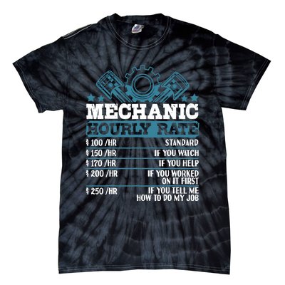 Mechanic Hourly Rate | Auto Mechanic Gifts Tie-Dye T-Shirt