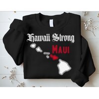 Maui Hawaii Strong Hawaii Sweatshirt