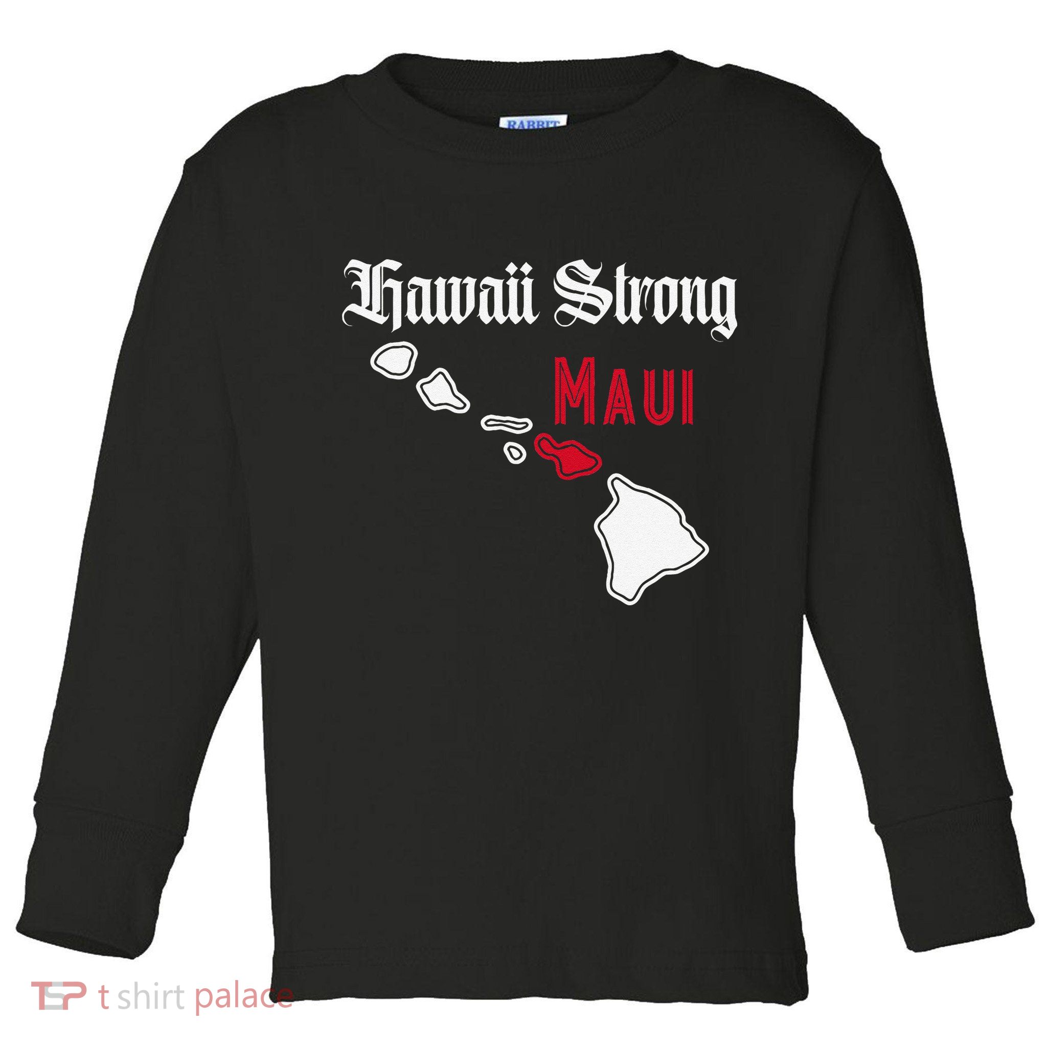 Maui Hawaii Strong Hawaii Toddler Long Sleeve Shirt