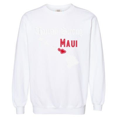 Maui Hawaii Strong Hawaii Garment-Dyed Sweatshirt