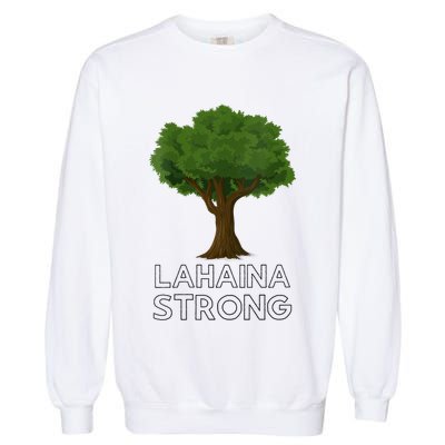 Maui Hawaii Strong Maui Wildfire Lahaina Survivor Garment-Dyed Sweatshirt