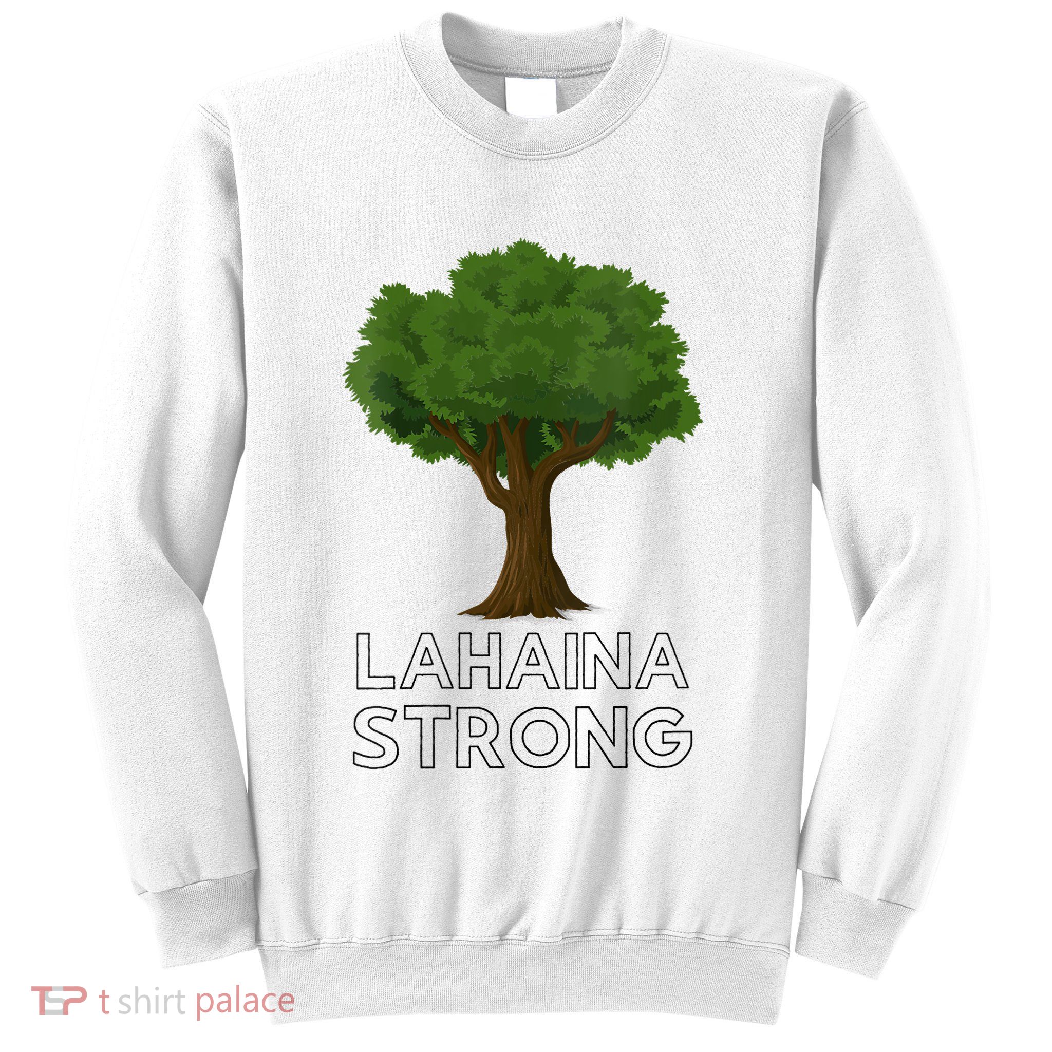 Maui Hawaii Strong Maui Wildfire Lahaina Survivor Sweatshirt