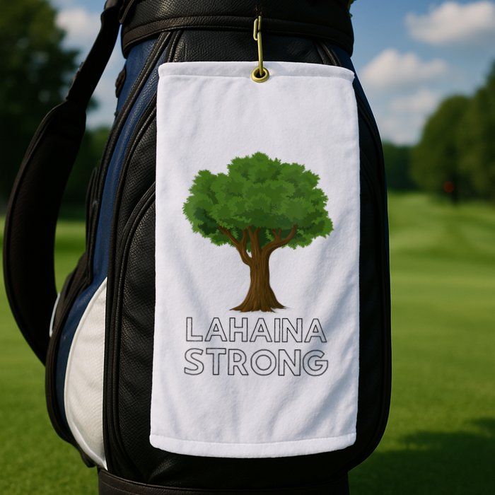 Maui Hawaii Strong Maui Wildfire Lahaina Survivor Golf Towel
